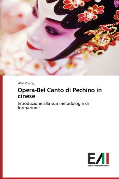 Opera-Bel Canto di Pechino in cin - Zhang - Books - - 9786200835666 - April 14, 2020