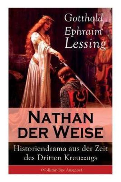 Nathan der Weise - Gotthold Ephraim Lessing - Books - e-artnow - 9788026862666 - November 1, 2017