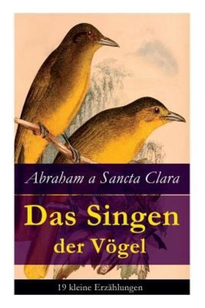 Cover for Abraham A Sancta Clara · Das Singen der V gel (Pocketbok) (2018)