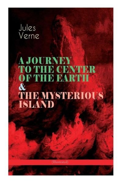 Cover for Jules Verne · A JOURNEY TO THE CENTER OF THE EARTH &amp; THE MYSTERIOUS ISLAND (Illustrated) (Paperback Book) (2019)