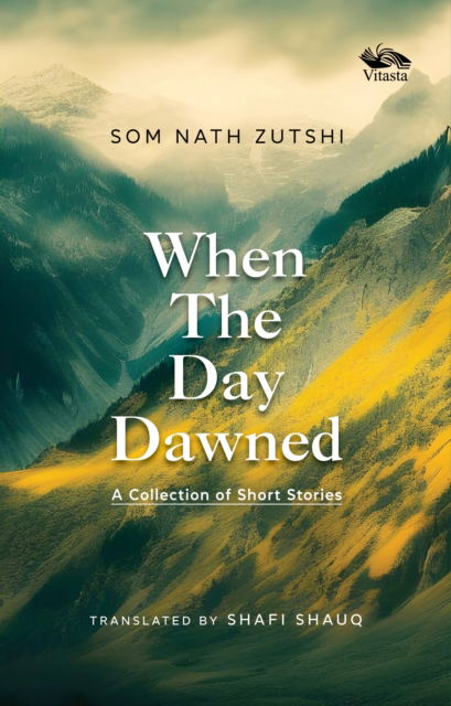 Cover for Som Nath Zutshi · When the Day Dawned: A Collection of Short Stories (Paperback Book) (2024)