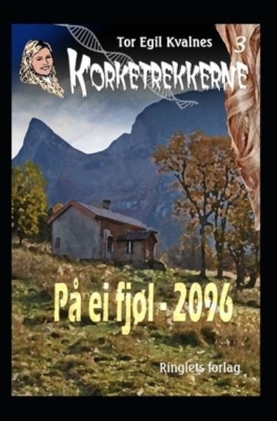 Cover for Tor Egil Kvalnes · Pa ei fjol - 2096 - Korketrekkerne (Pocketbok) (2021)