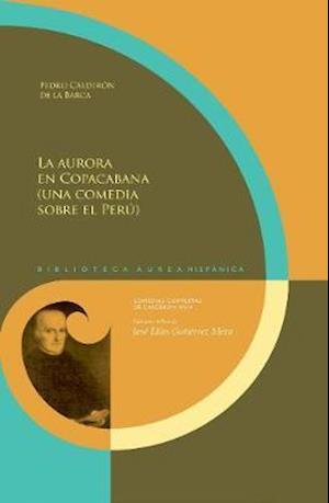 Cover for Pedro Calderon De La Barca · La aurora en Copacabana: (una comedia sobre el Peru) (Paperback Book) (2018)