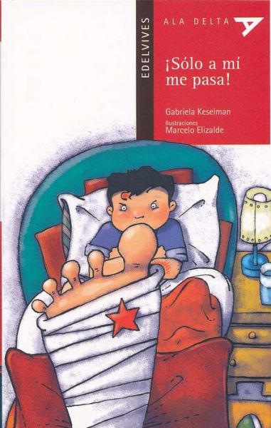 Solo a Mi Me Pasa! Con Plan Lector (Plan Lector; Ala Delta: Serie Roja Hang Gliding: Red Series) (Spanish Edition) - Gabriela Keselman - Books - Edelvives - 9788426372666 - March 31, 2014