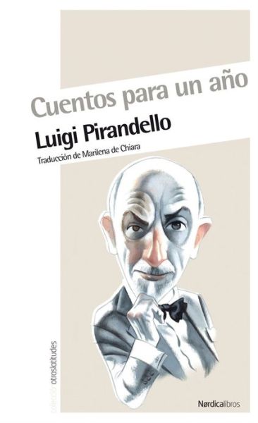 Cover for Luigi Pirandello · Cuentos Para Un Ano (Otras Latitudes) (Spanish Edition) (Hardcover Book) [Spanish edition] (2011)