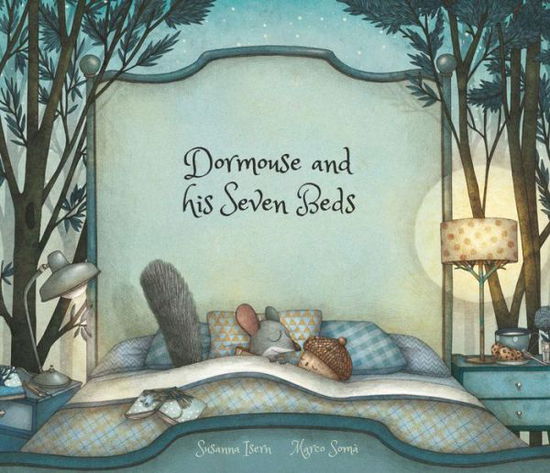 Dormouse and his Seven Beds - Susanna Isern - Books - PLANET 8 GROUP SL D/B/A NUBEOCHO - 9788494692666 - April 19, 2018