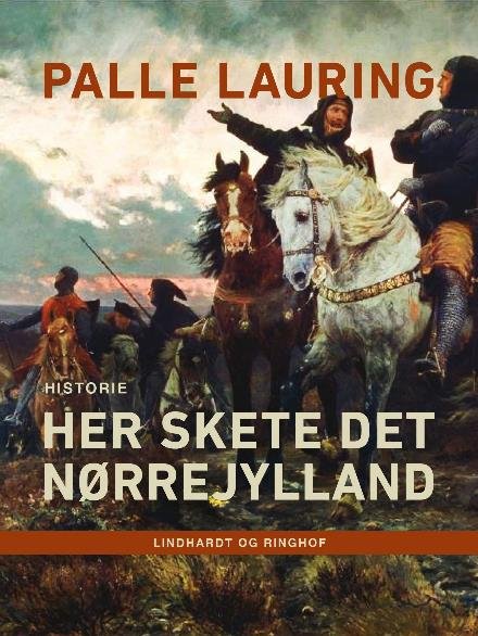 Cover for Palle Lauring · Her skete det: Her skete det – Nørrejylland (Sewn Spine Book) [2.º edición] (2017)
