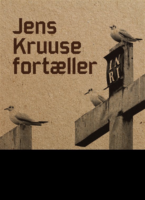 Cover for Jens Kruuse · Jens Kruuse fortæller (Sewn Spine Book) [1. Painos] (2017)