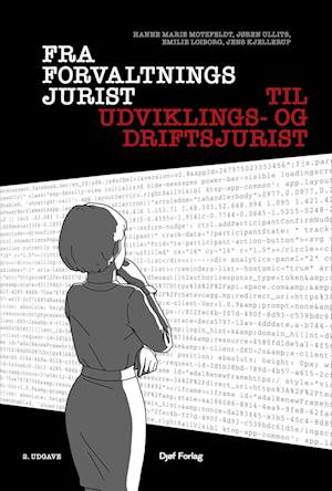 Cover for Hanne Marie Motzfeldt , Jøren Ullits , Jens Kjellerup · Fra forvaltningsjurist til udviklings- og driftsjurist (Sewn Spine Book) [2nd edition] (2024)