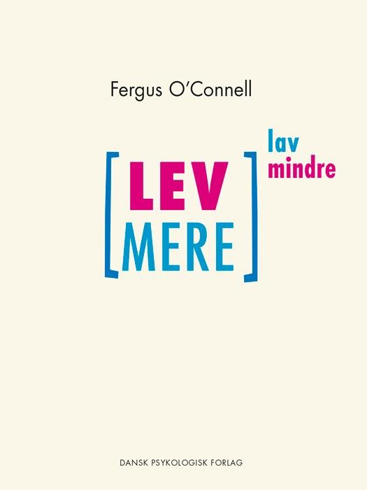 Cover for Fergus O'Connell · Lev mere - lav mindre (Sewn Spine Book) [1º edição] (2016)