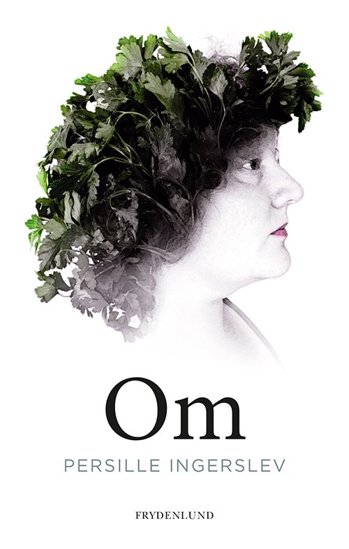 Cover for Persille Ingerslev · Om (Sewn Spine Book) [2e uitgave] (2020)