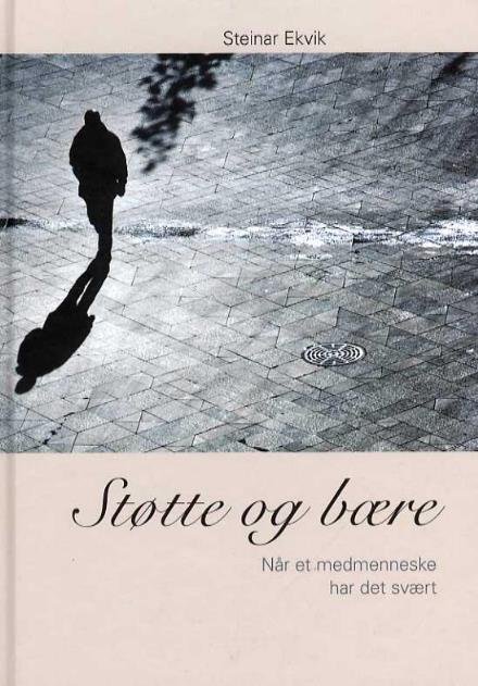 Cover for Steinar Ekvik · Støtte og bære (Bound Book) [1e uitgave] [Indbundet] (2009)