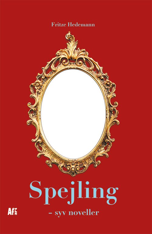 Cover for Fritze Hedemann · Spejling - syv noveller (Hardcover Book) [1st edition] (2023)