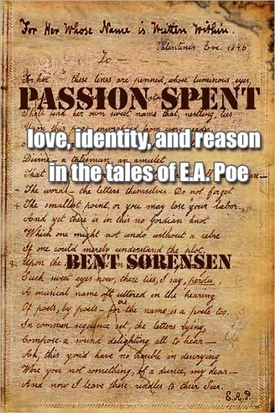 Cover for Bent Sørensen · Passion Spent: Love, Identity, and Reason in the Tales of E.a. Poe (Paperback Book) (2008)