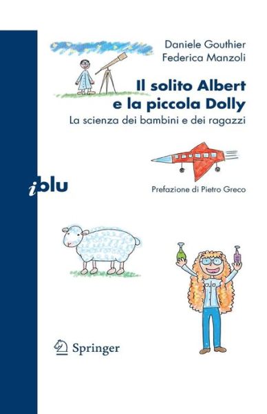 Cover for Daniele Gouthier · Il Solito Albert E La Piccola Dolly: La Scienza Dei Bambini E Dei Ragazzi - I Blu (Paperback Book) [2008 edition] (2008)