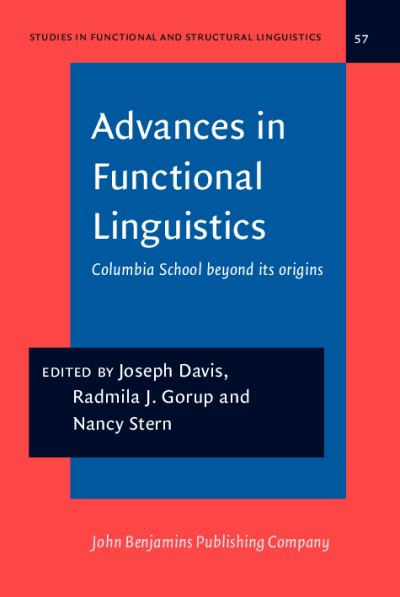 Advances in Functional Linguistics: Columbia School beyond its origins - Studies in Functional and Structural Linguistics -  - Books - John Benjamins Publishing Co - 9789027215666 - December 20, 2006