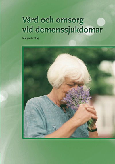 Cover for Margareta Skog · Vård och omsorg vid demenssjukdomar (Book) (2012)