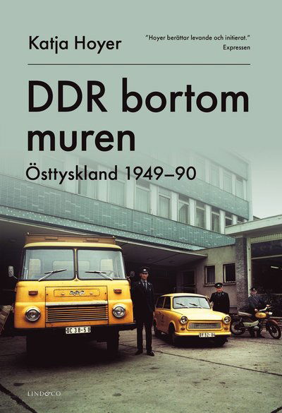 Cover for Katja Hoyer · DDR bortom muren : Östtyskland 1949-90 (Hardcover Book) (2025)