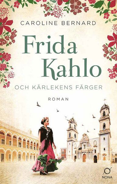 Cover for Caroline Bernard · Frida Kahlo och kärlekens färger (Inbunden Bok) (2021)