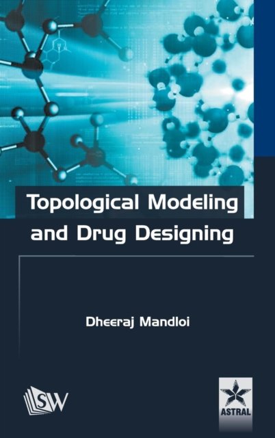 Cover for Dheeraj Mandloi · Topological Modeling and Drug Designing (Hardcover Book) (2016)