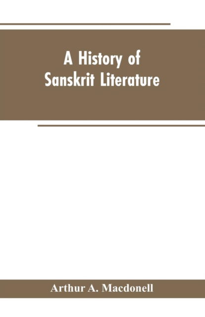 Cover for Arthur a Macdonell · A History of Sanskrit Literature (Paperback Book) (2019)