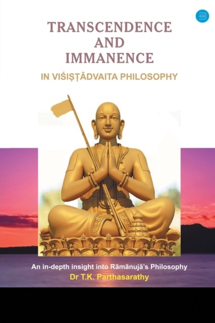 Cover for T K Parthasarathy · Transcendence and Immanence in Visishtadvaita Philosophy (Paperback Bog) (2021)