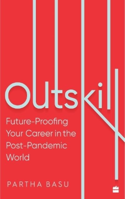 Cover for Partha Basu · Outskill: Future Proofing Your Career in the Post-Pandemic World (Paperback Bog) (2022)