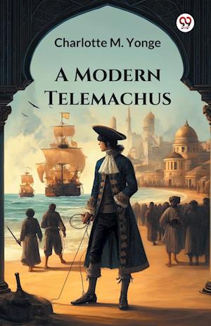 Cover for Charlotte M Yonge · A Modern Telemachus (Edition1) (Paperback Book) (2025)