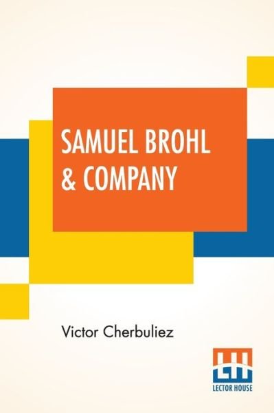 Cover for Victor Cherbuliez · Samuel Brohl &amp; Company (Paperback Book) (2020)