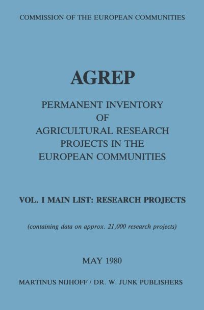 Cover for Commission of the European Communities · AGREP: Permanent Inventory of Agricultural Research Projects in the European Communities Vol. I Main List: Research Projects / Vol. II Indexes (Paperback Book) [1980 edition] (2014)