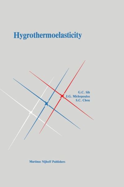 Cover for George C Sih · Hygrothermoelasticity (Paperback Book) [Softcover reprint of the original 1st ed. 1986 edition] (2011)