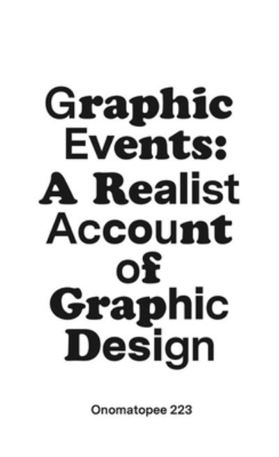 Graphic Events - James Dyer - Bøker - Onomatopee - 9789493148666 - 22. august 2022