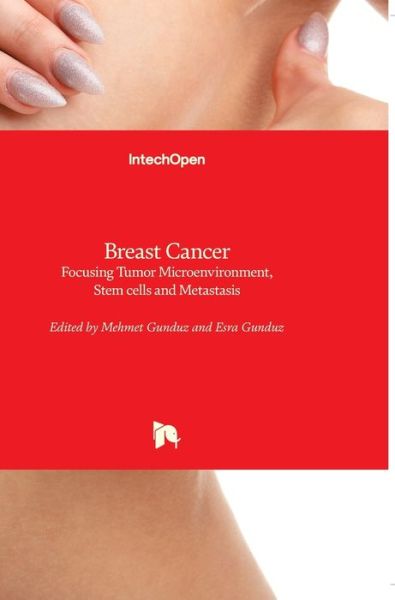 Cover for Mehmet Gunduz · Breast Cancer: Focusing Tumor Microenvironment, Stem cells and Metastasis (Hardcover Book) (2011)