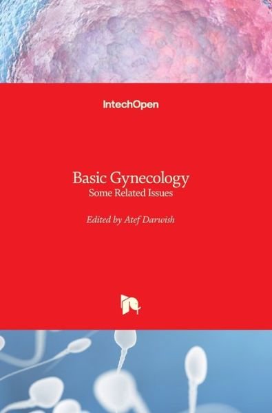 Cover for Atef Darwish · Basic Gynecology: Some Related Issues (Hardcover bog) (2012)