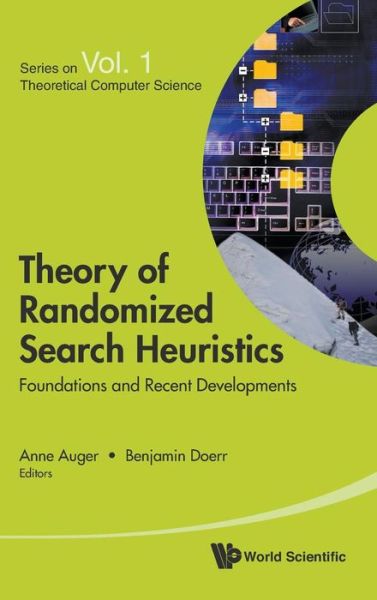 Theory Of Randomized Search Heuristics: Foundations And Recent Developments - Series On Theoretical Computer Science - Anne Auger - Livros - World Scientific Publishing Co Pte Ltd - 9789814282666 - 17 de fevereiro de 2011