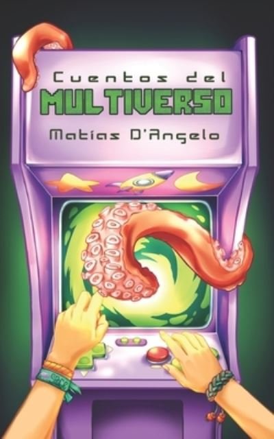 Cover for Matías D'Angelo · Cuentos del multiverso (Paperback Book) (2022)