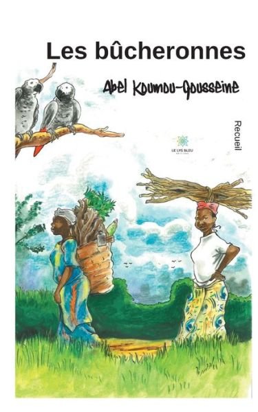 Cover for Abel Koumou-Gousseine · Les bucheronnes (Paperback Book) (2020)