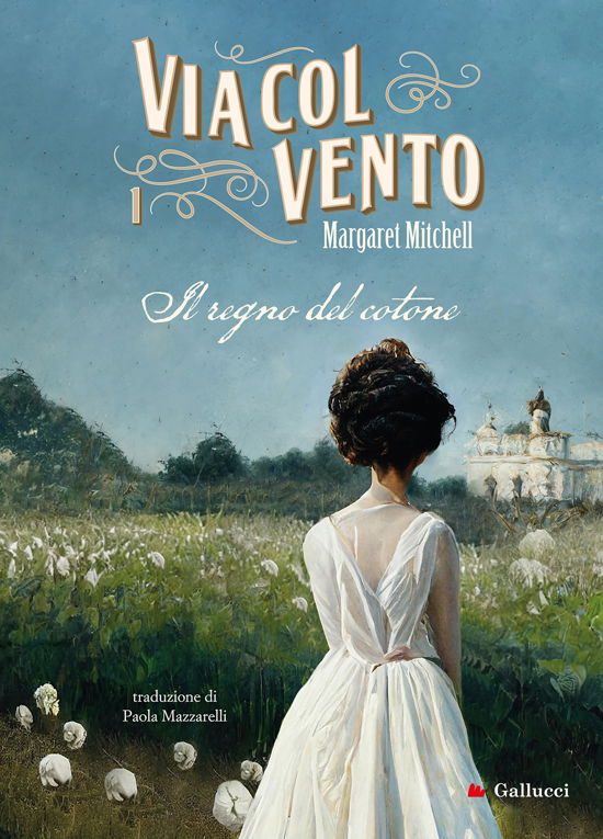 Via Col Vento. Nuova Ediz. #01 - Margaret Mitchell - Books -  - 9791222105666 - 