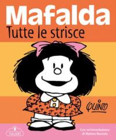 Cover for Quino · Mafalda. Tutte Le Strisce. Nuova Ediz. (Book)