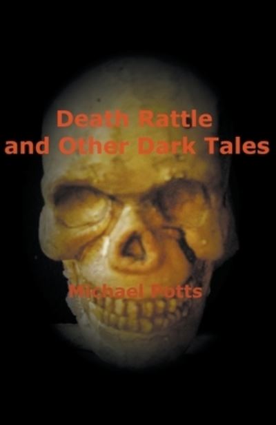 Cover for Michael Potts · Death Rattle and Other Dark Tales (Paperback Book) (2021)