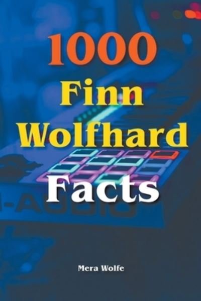 Cover for Mera Wolfe · 1000 Finn Wolfhard Facts (Paperback Bog) (2021)