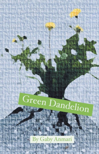 Cover for Gaby Anmari · Green Dandelion (Paperback Book) (2021)