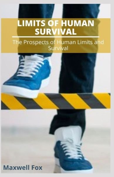 Cover for Maxwell Fox · Limits of Human Survival: The Prospects of Human Limits and Survival (Paperback Book) (2022)