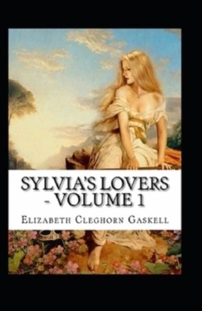 Cover for Elizabeth Cleghorn Gaskell · Sylvia's Lovers Illustrated (Paperback Book) (2021)