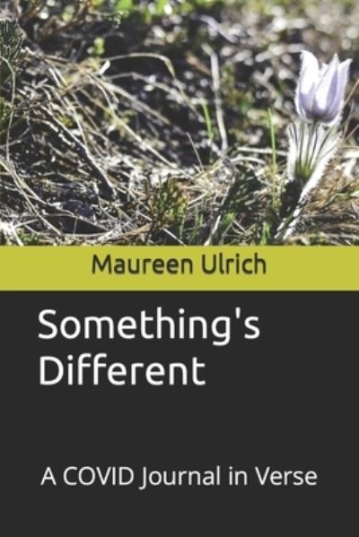 Cover for Maureen Ulrich · Something's Different: A COVID Journal in Verse (Paperback Book) (2021)