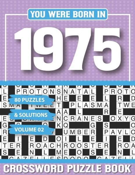 You Were Born In 1975 Crossword Puzzle Book: Crossword Puzzle Book for Adults and all Puzzle Book Fans - G H Gwuyolyn Pzle - Livros - Independently Published - 9798502790666 - 11 de maio de 2021