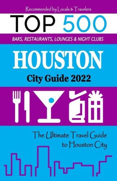 Cover for Jennifer a Emerson · Houston City Guide 2022: The Most Recommended Shops, Museums, Parks, Diners and things to do at Night in Houston City, Texas (City Book 2022) (Pocketbok) (2021)