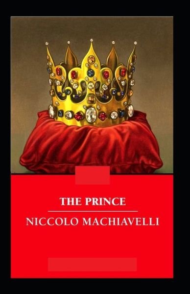 Cover for Niccolo Machiavelli · The Prince classics: ( Illustrated) (Paperback Book) (2021)