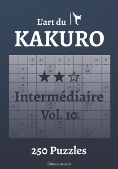 Cover for Editions Ducourt · L'art du Kakuro Intermediaire Vol.10 - L'Art Du Kakuro (Pocketbok) (2021)