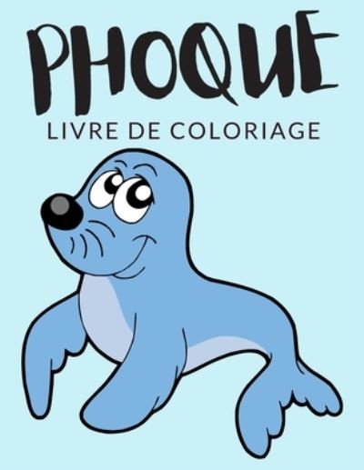 Cover for Painto Lab · Phoque Livre de Coloriage (Pocketbok) (2020)
